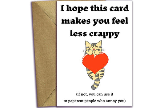 I Hope This Card Makes You Feel Less Crappy
