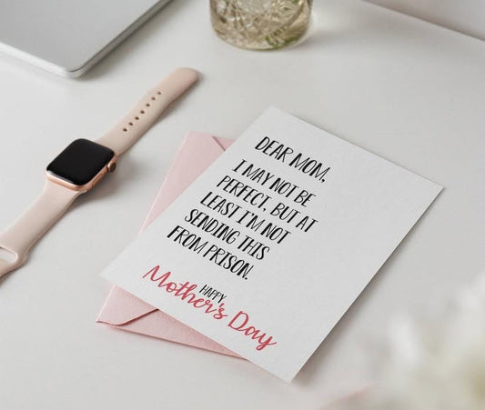 Mothers Day Card- Not From Prison