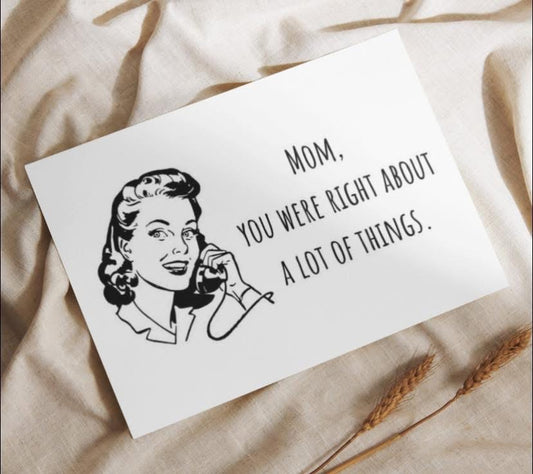 Mom-You Were Right Card