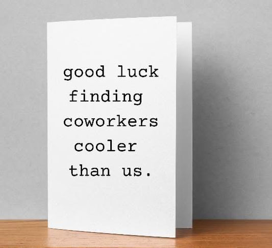 Co-Workers Cooler Than Us Card