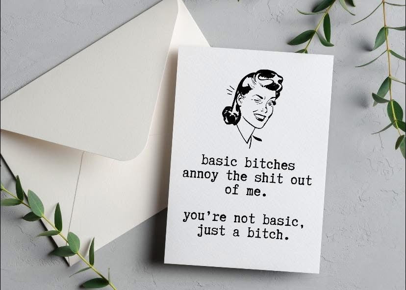 Basic Bitches Card