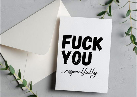 Fuck You, Respectfully Adult Card