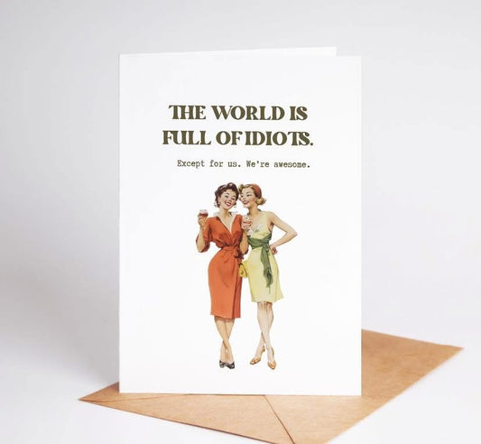 The World is Full of Idiots